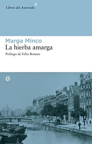 La hierba amarga (Spanish Edition) - Marga Minco · 2007