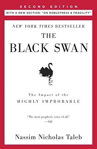 The Black Swan: Second Edition: The Impact of the Highly Improbable: With a new section: "On Robustness and Fragility" (Incerto) - Nassim Nicholas Taleb · 2010