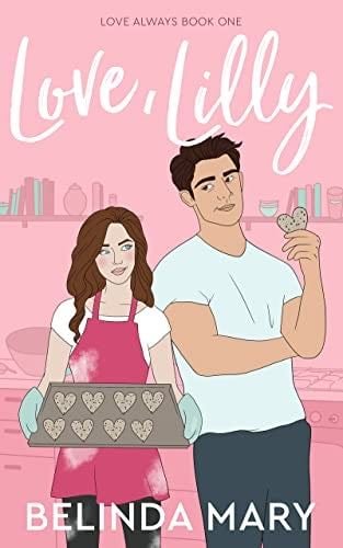 Love, Lilly: A Sweet & Clean Friends To Lovers Romantic Comedy (Love Always Book 1) - Belinda Mary · 2023