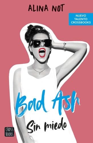 Bad Ash 2. Sin miedo - Alina Not · 2021
