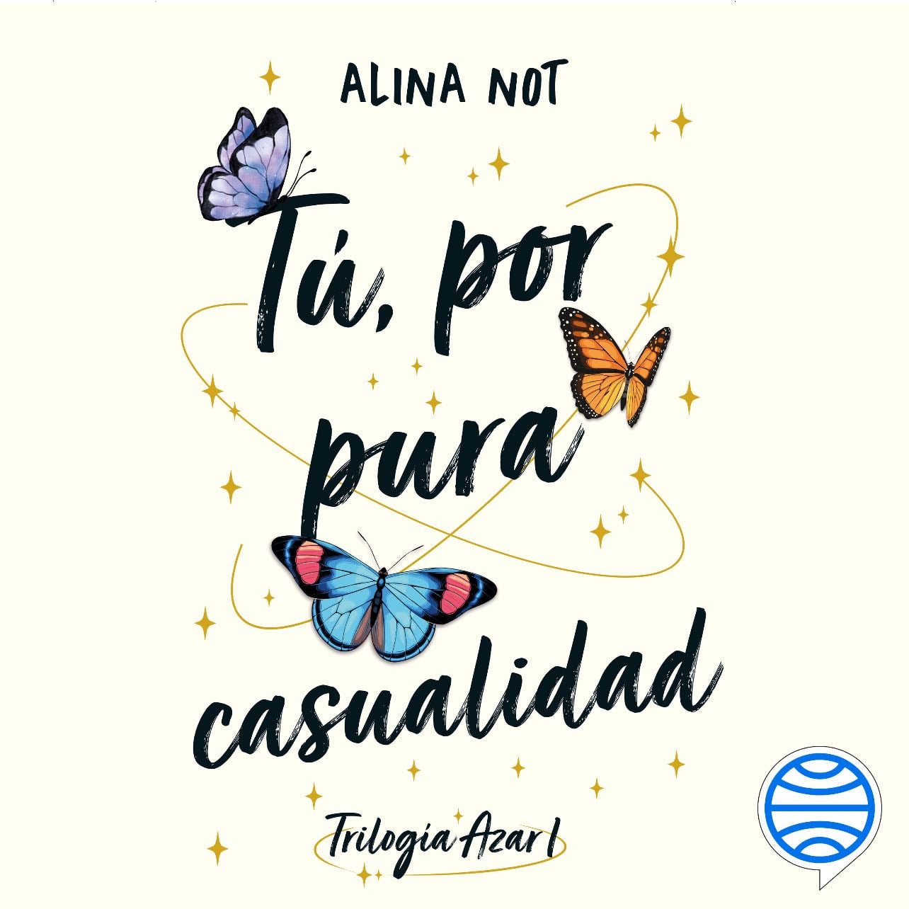 Tú, por pura casualidad - Alina Not · 2024