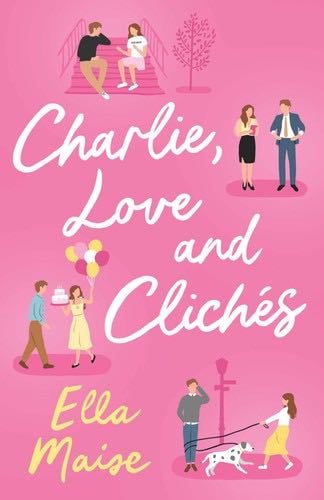 Charlie, Love and Cliches - Maise Ella · 2023