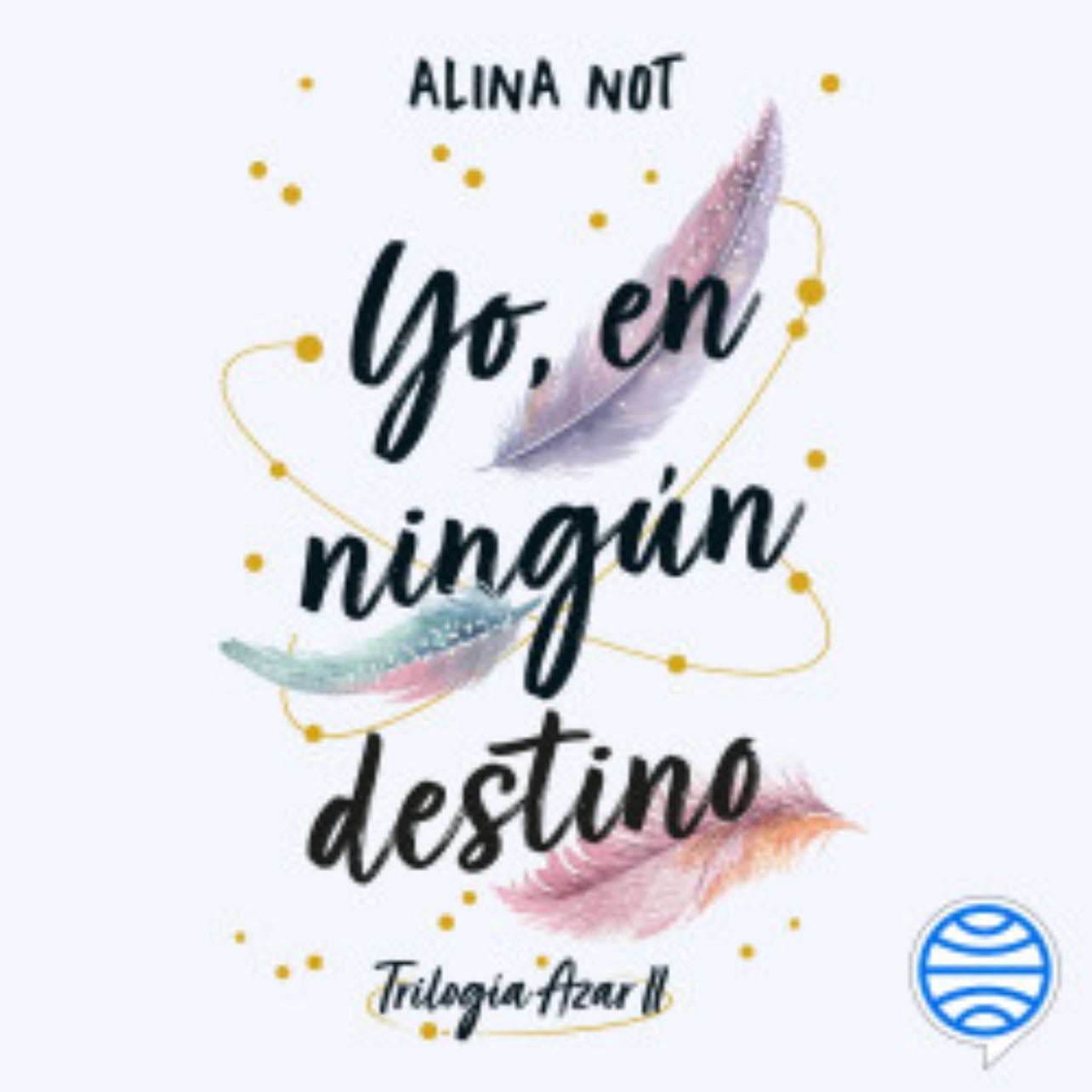 Yo, en ningún destino - Alina Not