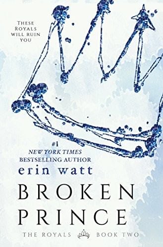 Broken Prince: A Novel (The Royals Book 2) - Erin Watt · 2016