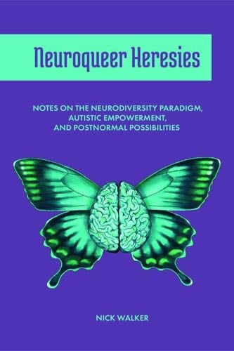 Neuroqueer Heresies - Nick Walker · 2021