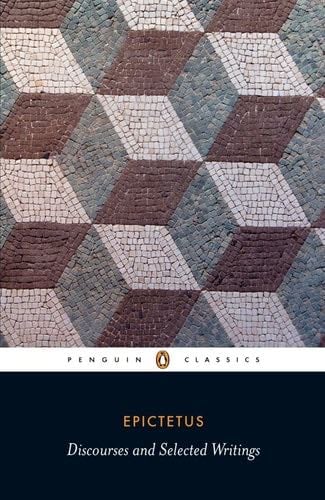 Discourses and Selected Writings (Penguin Classics) - Epictetus · 2008