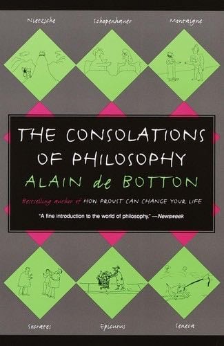 The Consolations of Philosophy - Alain De Botton · 2001