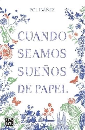 Cuando seamos sueños de papel - Pol Ibáñez · 2024