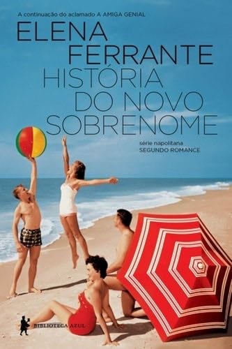 Historia do Novo Sobrenome - Vol.2 - Elena Ferrante · 2016