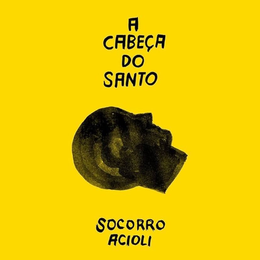 A Cabeça Do Santo - Socorro Acioli · 2014