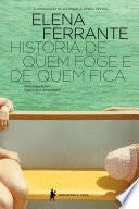 História de Quem Foge e Quem Fica Vol.3 - Elena Ferrante · 2016