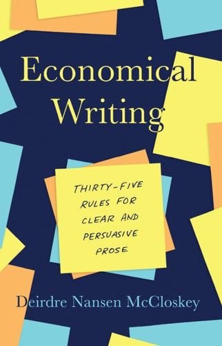 Economical Writing, Third Edition - Deirdre Nansen McCloskey · 2019