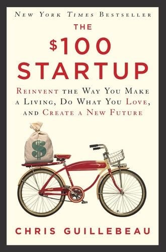 The $100 Startup - Chris Guillebeau · 2012