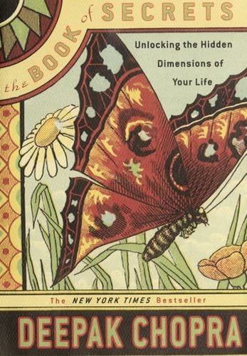 The Book of Secrets: Unlocking the Hidden Dimensions of Your Life - Deepak Chopra M.D. · 2005