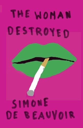 The Woman Destroyed - Simone De Beauvoir · 1987