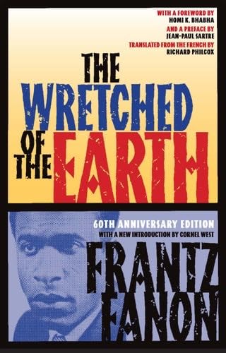 The Wretched of the Earth - Frantz Fanon · 2021