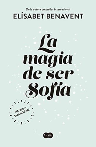 La Magia de ser Sofía - Elísabet Benavet · 2014