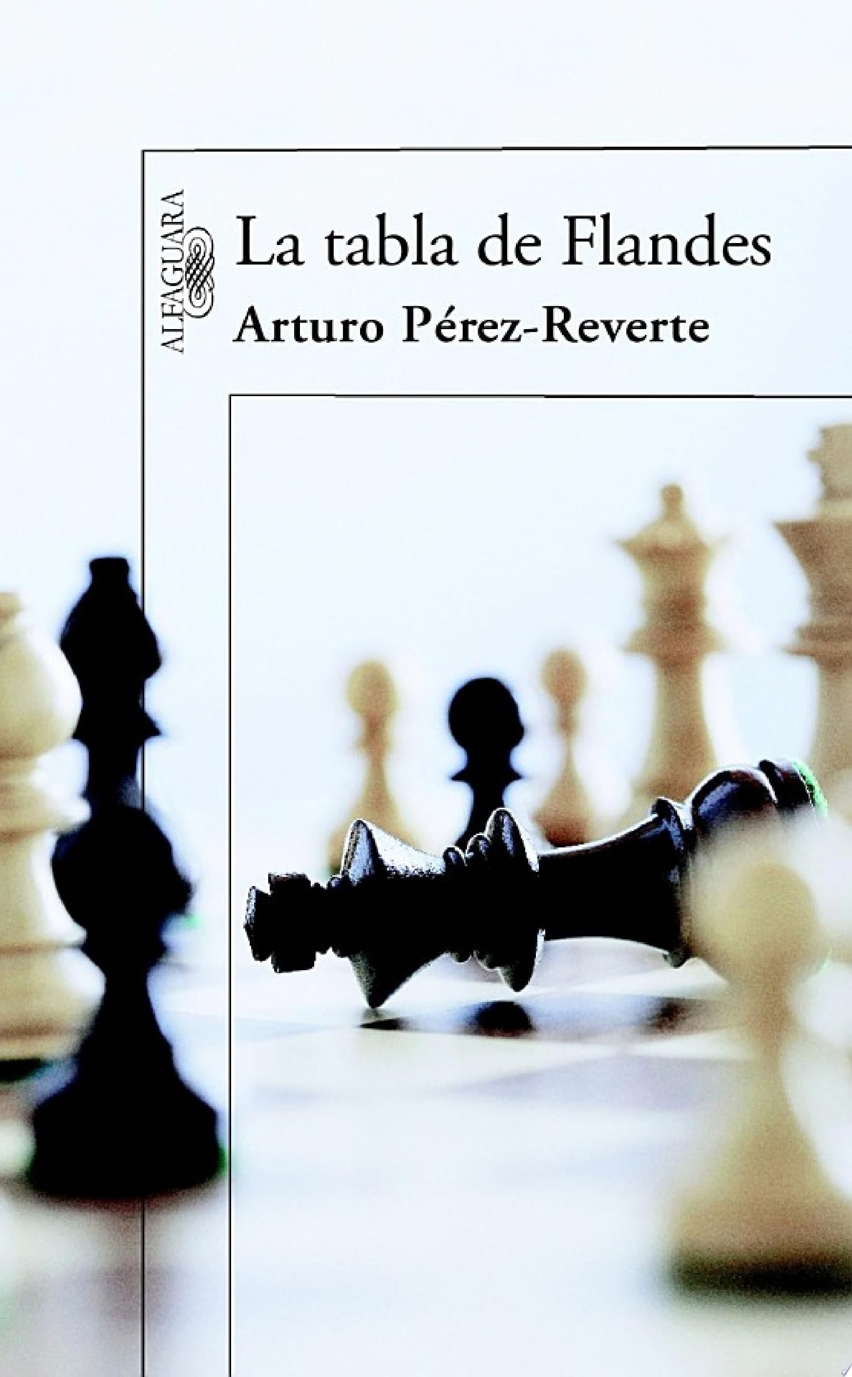 La tabla de Flandes - Arturo Pérez-Reverte · 2013