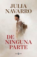 De ninguna parte / From Nowhere - Julia Navarro · 2021