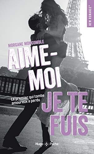 Aime-moi, je te fuis - Morgane Moncomble · 2019
