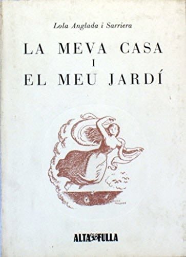 La meva casa i el meu jardí (Catalan Edition) - Lola Anglada i Sarriera · 1980