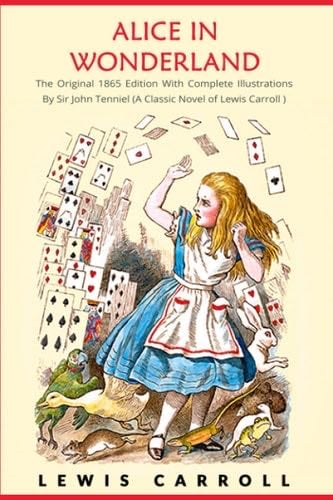 Alice in Wonderland - Lewis Caroll