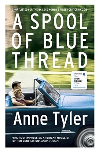 A Spool of Blue Thread - Anne Tyler · 2015