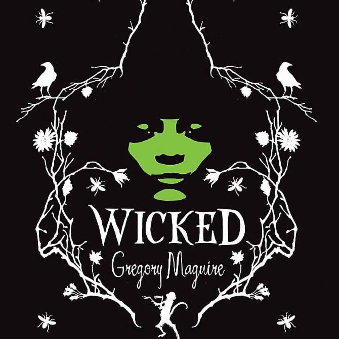Wicked: The Life and Times of the Wicked Witch of the West - Gregory Maguire · 2005
