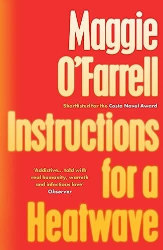 Instructions for a Heatwave - Maggie O'Farrell · 2013