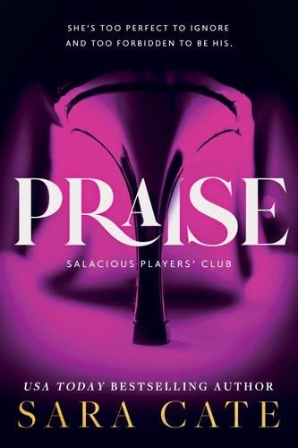 Praise (Salacious Players' Club, 1) - Sara Cate · 2023