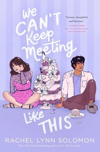 We Can't Keep Meeting Like This - Rachel Lynn Solomon · 2021