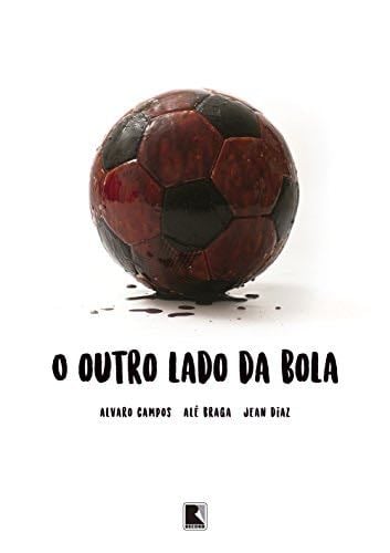 O Outro Lado da Bola (Em Portugues do Brasil) - Alvaro Campos · 2018
