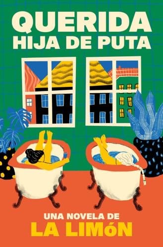 Querida hija de puta / Dear Bitch (Spanish Edition) - La Limon · 2025
