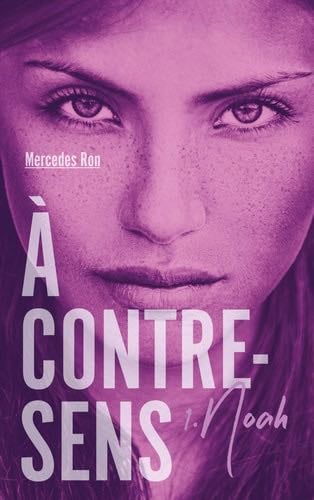 À contre-sens - tome 1 - Noah - Mercedes Ron · 2018