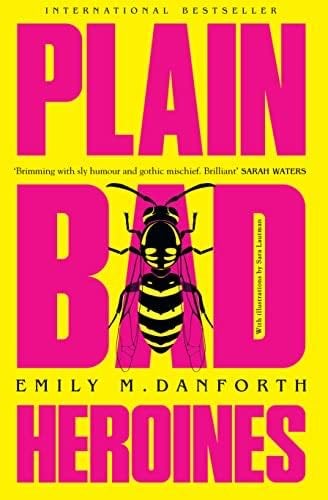 Plain Bad Heroines - Danforth Emily M. · 2021