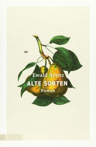 Alte Sorten: Roman - Ewald Arenz · 2020