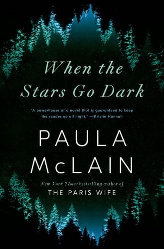 When the Stars Go Dark: A Novel - Paula McLain · 2021