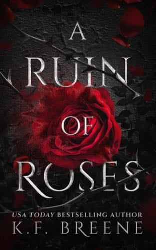 A Ruin of Roses (Deliciously Dark Fairytales) - K.F. Breene · 2021