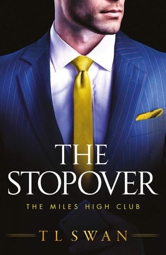 The Stopover (The Miles High Club, 1) - T L Swan · 2019