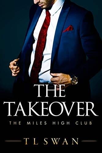 The Takeover (The Miles High Club, 2) - T L Swan · 2020