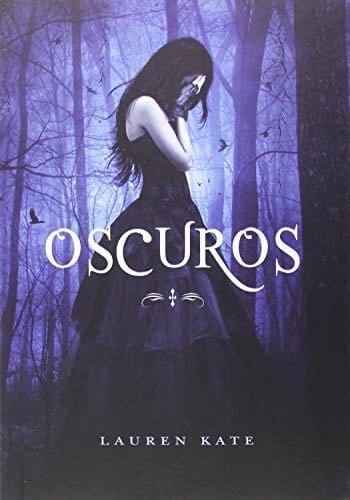 Oscuros (Oscuros 1) (Spanish Edition) - Lauren Kate · 2010