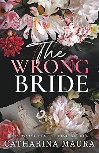 The Wrong Bride: Ares & Raven''s Story (The Windsors) - Catharina Maura · 2022
