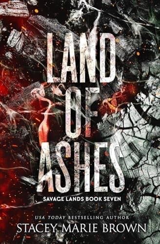 Land of Ashes (Savage Lands) - Stacey Marie Brown · 2024