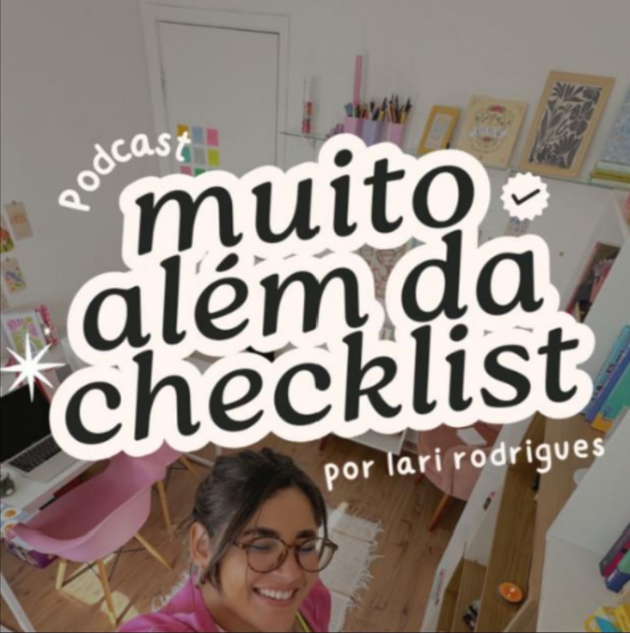 Muito alΓ©m da checklist - Laris dos hΓ‘bitos que mudam