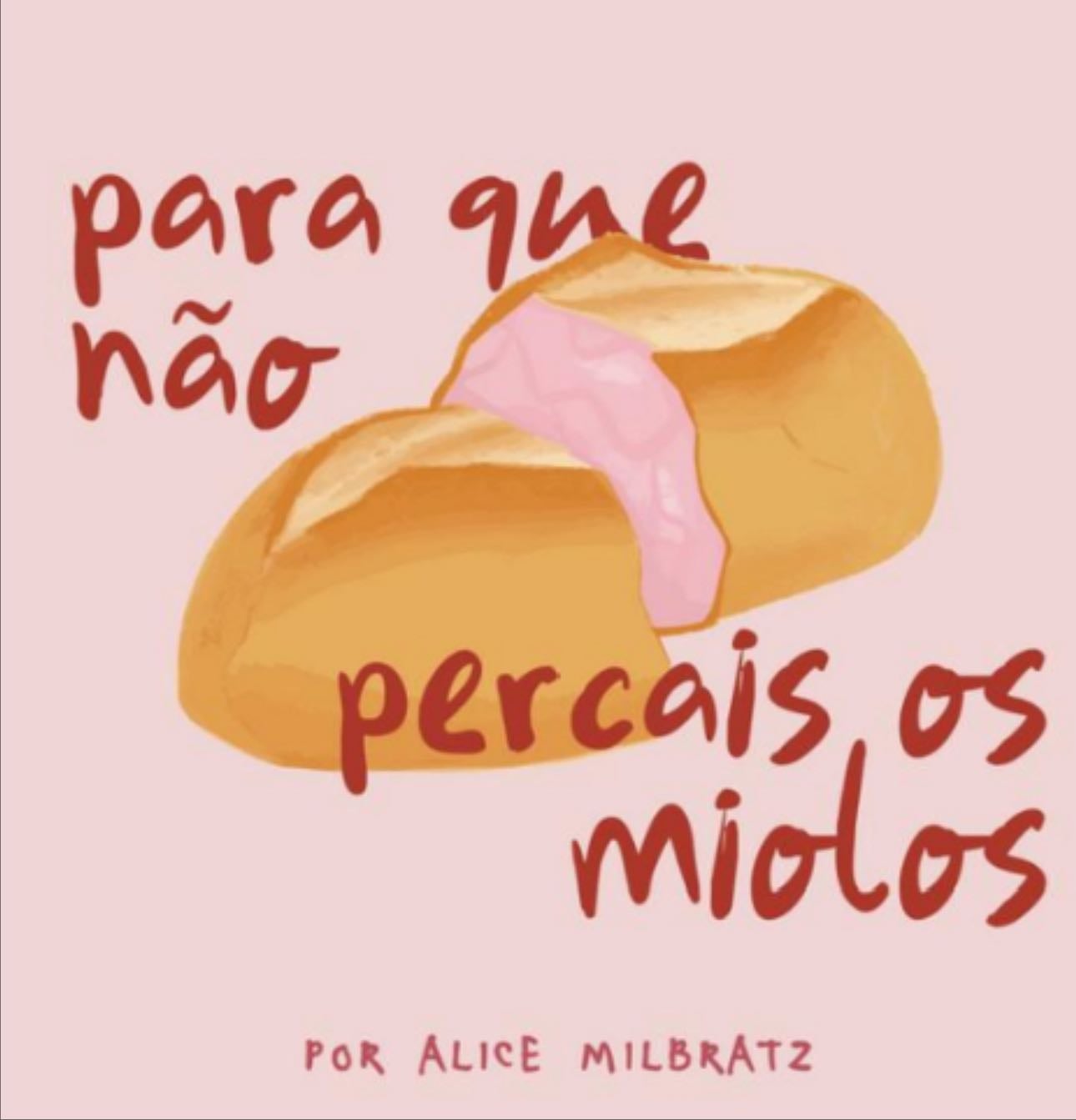 Para que nΓ£o perca os miolos - Alice Milbratz
