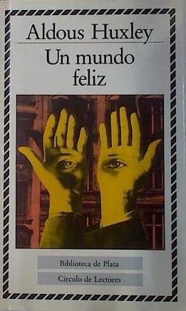 Un mundo feliz - Aldous Huxley · 1989