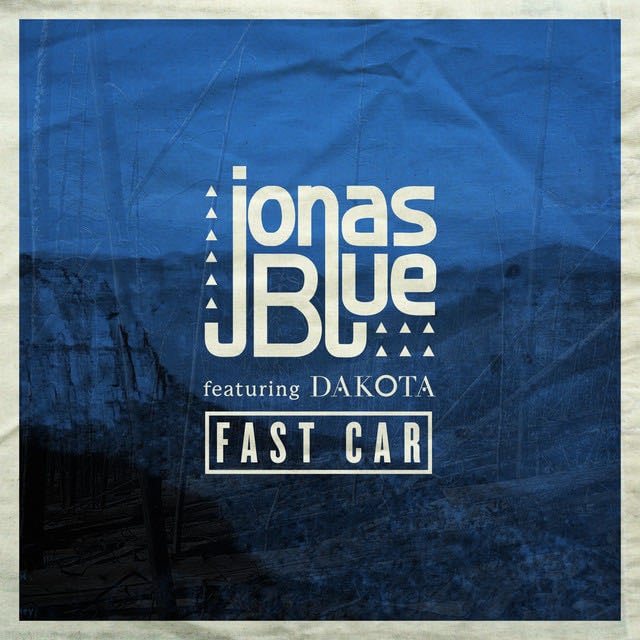 Fast Car - Song 路 Jonas Blue, Dakota