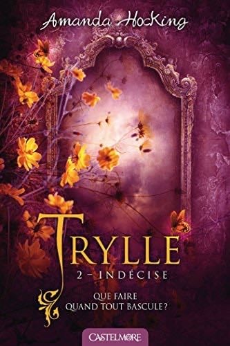 Trylle T2 Indécise: Trylle (French Edition) - Amanda Hocking · 2014