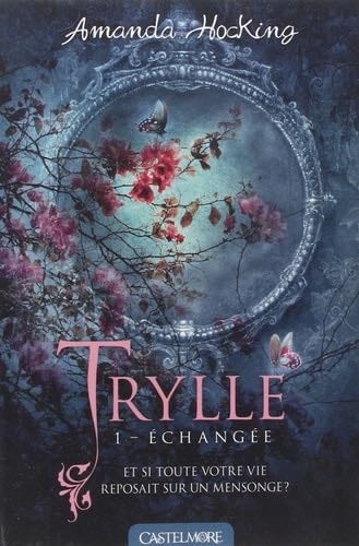 Trylle T1 Échangée: Trylle (French Edition) - Amanda Hocking · 2014