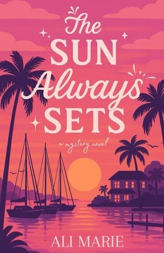 the sun always sets - ali marie